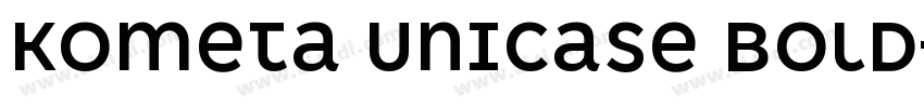 Kometa Unicase Bold字体转换